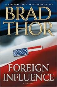 Brad Thor: Foreign Influence (Scot Harvath) (Hardcover, 2010, Atria Books)