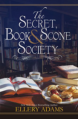 Ellery Adams: The Secret, Book & Scone Society (2017, Kensington)