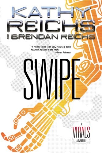 Kathy Reichs, Brendan Reichs: Swipe: A Virals Special from G.P. Putnam's Sons (2013, G.P. Putnam's Sons Books for Young Readers)