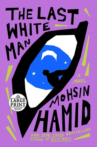 Mohsin Hamid: Last White Man (2022, Diversified Publishing)