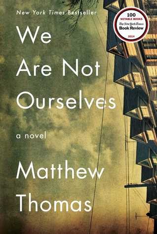 Matthew Thomas: We Are Not Ourselves (2014, Simon & Schuster)