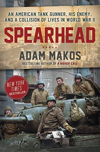 Adam Makos: Spearhead (2019, Ballantine Books)