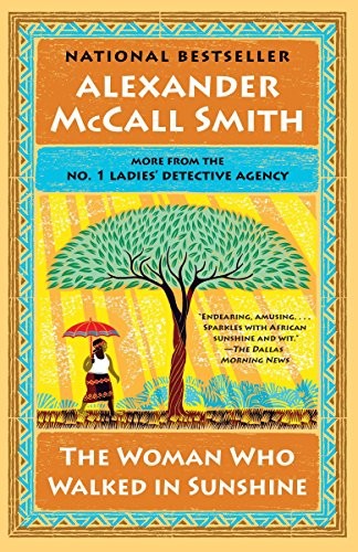 Alexander McCall Smith: The Woman Who Walked in Sunshine (Paperback, 2016, Anchor)