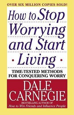 Dale Carnegie, Kaneiji Dale, Dale Carnegie: How to Stop Worrying and Start Living (2004)