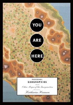 Katharine Harmon: You Are Here (Paperback, 2003, Princeton Architectural Press)
