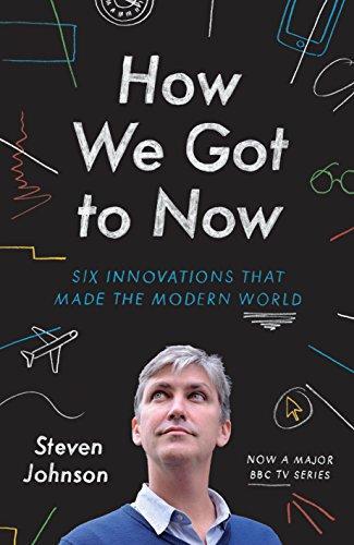 Steven Johnson: How We Got to Now (2014)