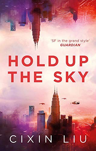 Cixin Liu: Hold Up the Sky (Paperback, 2020, Head of Zeus)