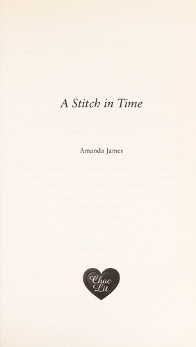 Amanda James: A stitch in time (2013, Choc Lit Limited)