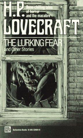 H. P. Lovecraft: The Lurking Fear and Other Stories (1985, Del Rey)