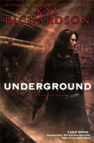 Kat Richardson: Underground (Greywalker, Book 3) (Hardcover, 2008, Roc Hardcover)