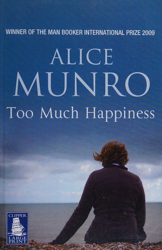 Alice Munro: Too much happiness (2009, Clipper Large Print)