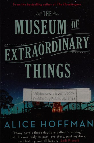 Alice Hoffman: The Museum of Extraordinary Things (2015, Simon & Schuster)