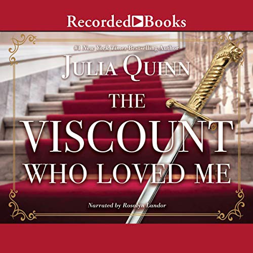 Julia Quinn: The Viscount Who Loved Me (AudiobookFormat, 2017, Recorded Books, Inc. and Blackstone Publishing)
