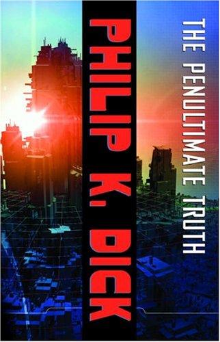 Philip K. Dick: The penultimate truth (2004, Vintage Books)