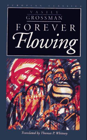 Vasily Semyonovich Grossman: Forever flowing (1997, Northwestern University Press)