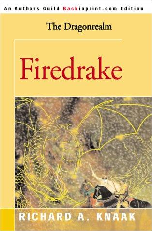 Richard A. Knaak: Firedrake (Dragonrealm) (2000, Backinprint.com)