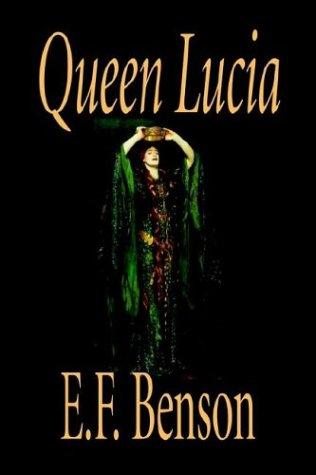 Edward Frederic Benson: Queen Lucia (Hardcover, 2003, Wildside Press)