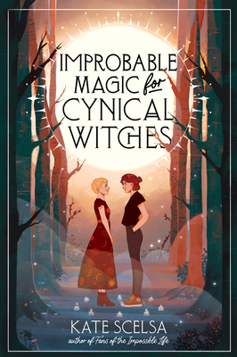 Kate Scelsa: Improbable Magic for Cynical Witches (Paperback, 2023, Balzer + Bray)