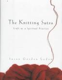 Susan Gordon Lydon: The Knitting Sutra (Paperback, 2006, HarperSanFrancisco)