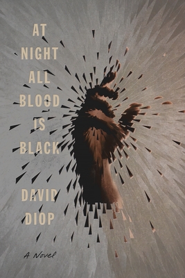 David Diop, Anna Moschovakis: At Night All Blood Is Black (Hardcover, Farrar, Straus and Giroux)