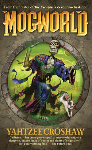 Yahtzee Croshaw: Mogworld (Paperback, 2010, Dark Horse Books)