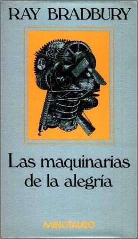 Ray Bradbury: Maquinaria de La Alegria, Las (Hardcover, Spanish language, 1995, Minotauro)