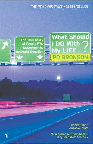 Po Bronson: What Should I Do with My Life? (2004)