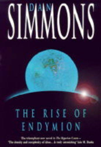 Dan Simmons: The Rise of Endymion (Hardcover, 1997, Easton)