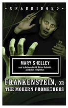 Mary Shelley, Anthony Heald, Stefan Rudnicki, Simon Templeman, Mary Shelley: Frankenstein; or, The Modern Prometheus (AudiobookFormat, 2008, Blackstone Audiobooks, Inc.)