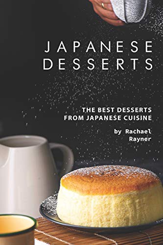 Rachael Rayner: Japanese Desserts (Paperback, 2019, Independently Published, Independently published)