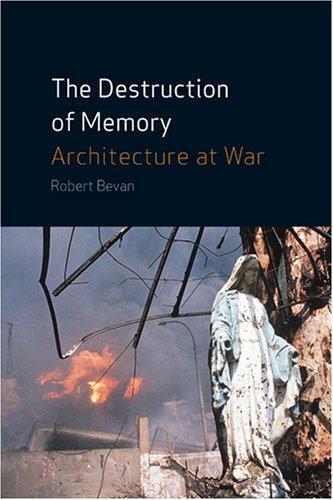 Robert Bevan: The Destruction of Memory (Paperback, 2007, Reaktion Books)