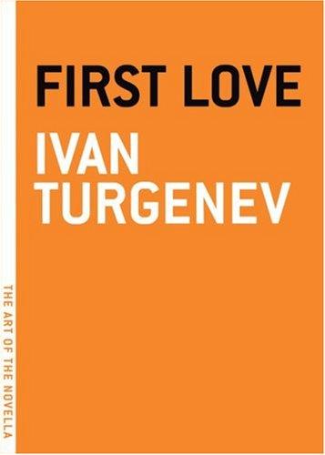 Ivan Sergeevich Turgenev: First love (2004, Melville House Pub.)
