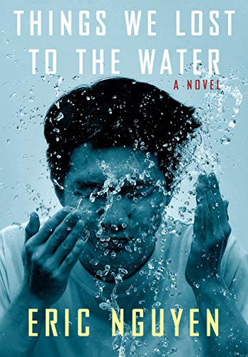 Eric Nguyen: Things We Lost to the Water (Hardcover, 2021, Knopf)
