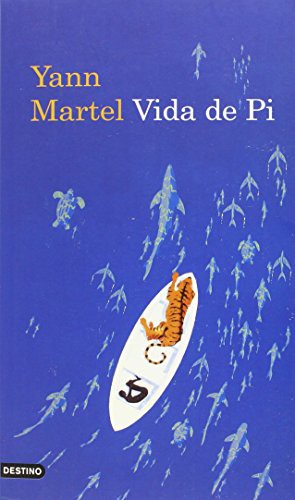 Yann Martel: Vida de Pi (Paperback, 2003, Ediciones Destino)