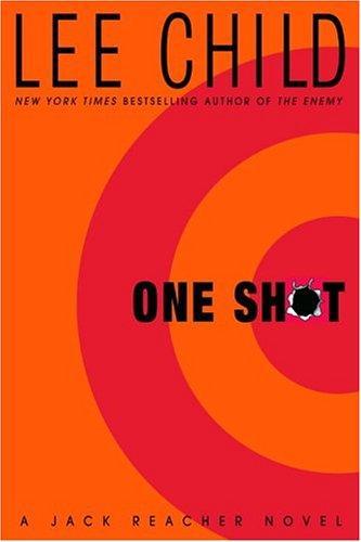 Lee Child: One Shot (2005, Delacorte Press)