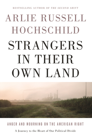 Arlie Russell Hochschild, Arlie Russell Hochschild: Strangers in Their Own Land (Paperback, 2018, The New Press)