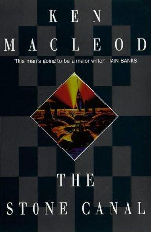 Ken MacLeod: The Stone Canal (Fall Revolution) (1997, LEGEND)