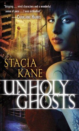 Stacia Kane: Unholy Ghosts (Downside Ghosts, Book 1) (Paperback, 2010, Del Rey)