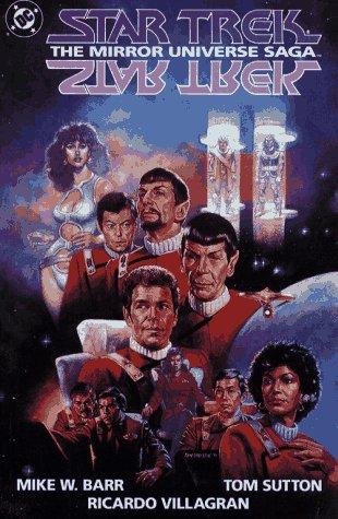 Ricardo Villagran, Tom Sutton, Mike W. Barr: Star Trek: The Mirror Universe Saga (Paperback, 2001, DC Comics)
