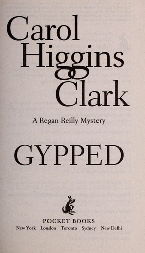 Carol Higgins Clark: Gypped (2012, Simon & Schuster)