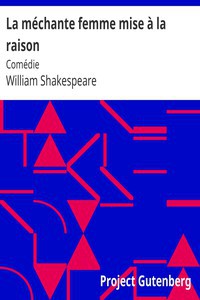 William Shakespeare: La méchante femme mise à la raison (French language, 2006, Project Gutenberg)
