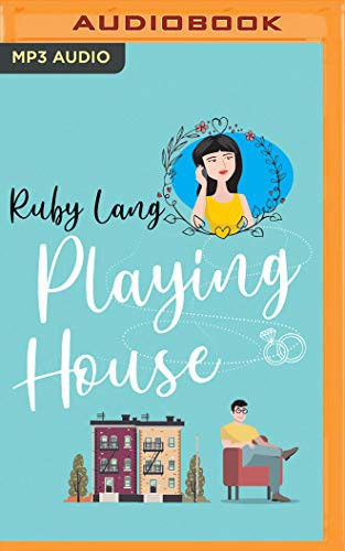 Ruby Lang, Emily Woo Zeller: Playing House (AudiobookFormat, 2019, Brilliance Audio)