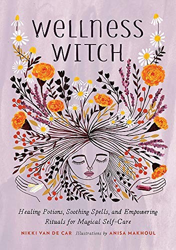 Nikki Van De Car, Anisa Makhoul: Wellness Witch (Hardcover, 2019, Running Press Adult)