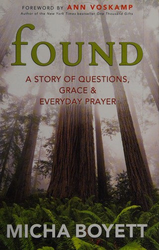 Micha Boyett: Found (2014, Worthy Publishing)