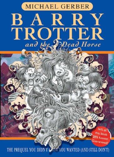 Michael Gerber: BARRY TROTTER AND THE DEAD HORSE (Paperback, 2005, Gollancz)