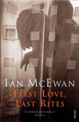 Ian McEwan: First Love, Last Rites (Paperback, 1997, Vintage)