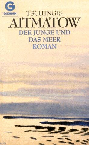 Tschingis Aitmatow: Der Junge und das Meer. Roman. (Paperback, German language, 1989, Goldmann)