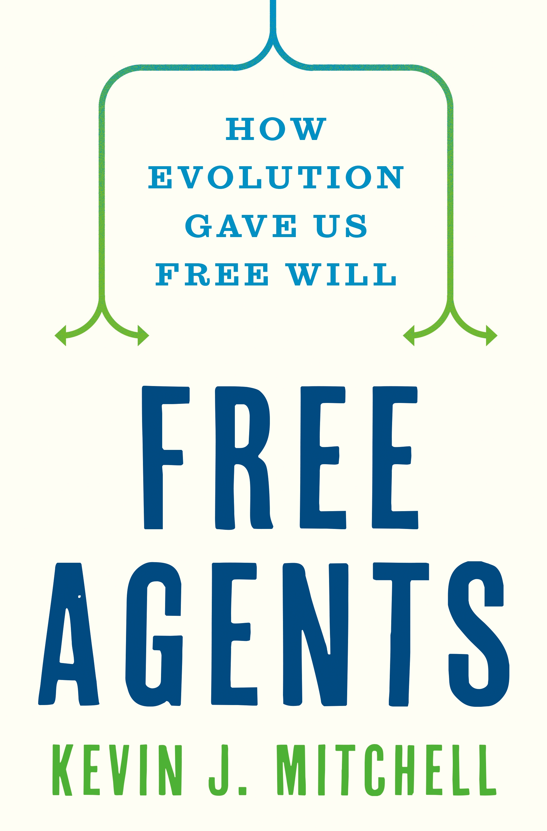Kevin J. Mitchell: Free Agents (2023, Princeton University Press)
