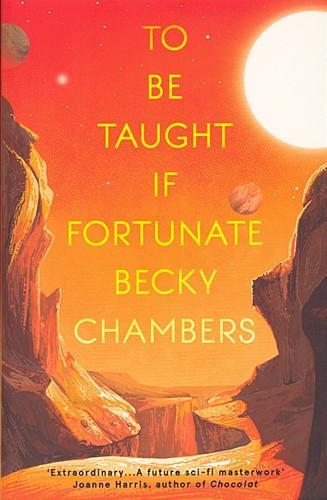 Becky Chambers: To Be Taught, If Fortunate (Paperback, 2020, Hodder Paperbacks)