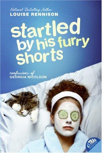 Louise Rennison: Startled by His Furry Shorts (Confessions of Georgia Nicolson) (Paperback, 2007, HarperTeen)